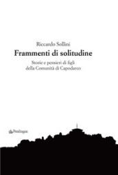 Frammenti di solitudine. Storie e pensieri di figli della Comunità di Capodarco