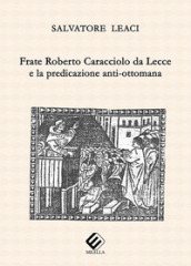 Frate Roberto Caracciolo da Lecce e la predicazione anti-ottomana