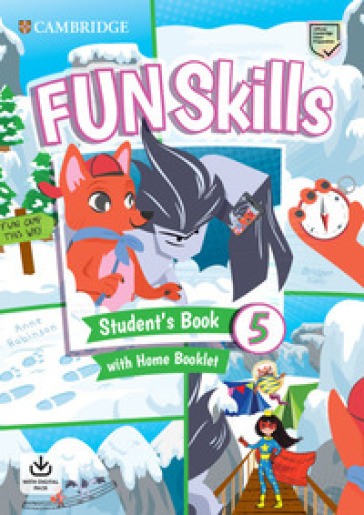 Fun skills. Level 5. Student's book with home booklet. Per la Scuola elementare. Con Contenuto digitale per accesso on line