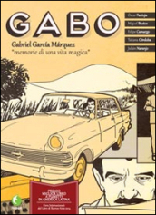 Gabo. Gabriel Garcia Marquez. Memorie di una vita magica