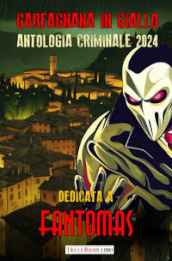 Garfagnana in giallo. Antologia criminale 2024