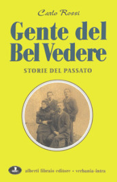 Gente del bel vedere. Storie di altri tempi. Per la Scuola media