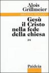 Gesù il Cristo nella fede della Chiesa. Vol. 2/4: La Chiesa di Alessandria, la Nubia e l Etiopia dopo il 451