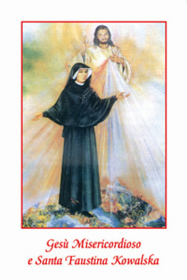 Gesù Misericordioso e santa Faustina Kowalska