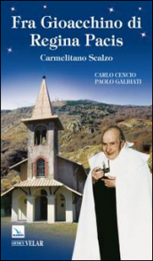 Fra Gioacchino di Regina Pacis. Carmelitano scalzo