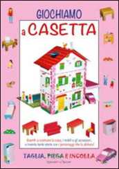 Giochiamo a casetta. Ediz. illustrata