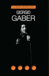 Giorgio Gaber. La canzone d autore in Italia