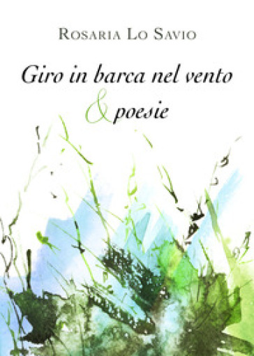 Giro in barca nel vento &amp; poesie