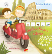 Giulia e Bianca a Roma. Edizione CAA