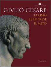 Giulio Cesare. L uomo, le imprese, il mito. Catalogo della mostra (Roma, 23 ottobre 2008-3 maggio 2009)