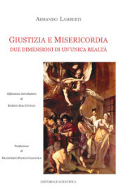 Giustizia e misericordia. Due dimensioni di un unica realtà