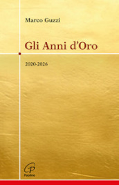 Gli anni d oro. 2020-2026