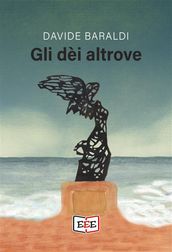 Gli dèi altrove