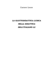 La Glottodidattica Ludica Nella Didattica Dell italiano L2