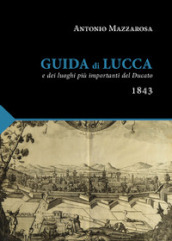 Guida di Lucca (rist. anast. Lucca, 1843)