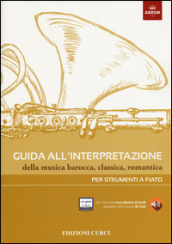 Guida all interpretazione della musica barocca, classica, romantica. Per strumenti a fiato