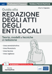 Guida alla redazione degli atti degli enti locali. Teoria, modelli e tecniche di redazione. Con espansione online