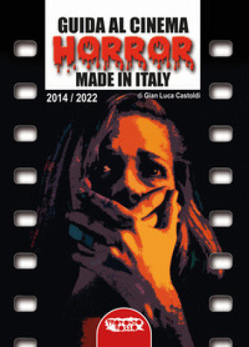 Guida al cinema horror made in Italy. 2: 2014-2022