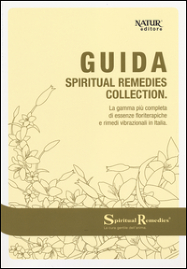 Guida spiritual remedies collection. La gamma più completa di essenze floriterapiche e rimedi vibrazionali in Italia