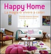 Happy home. La magia di vivere a colori
