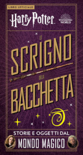 Harry Potter. Lo scrigno della bacchetta. Con gadget