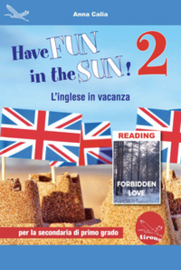 Have fun in the sun! L'inglese in vacanza. Per la Scuola media. Ediz. per la scuola. Con CD-Audio. Vol. 2