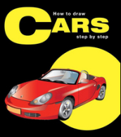 How to draw cars step by step. Ediz. multilingue