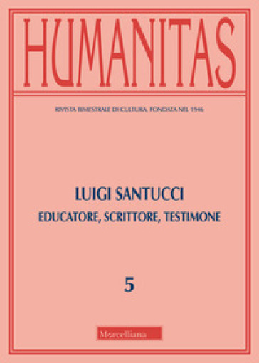 Humanitas (2019). Vol. 5: Luigi Santucci. Educatore, scrittore, testimone