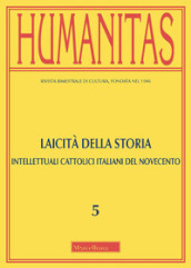 Humanitas (2020). Vol. 5: Laicità della storia. Intellettuali cattolici italiani del Novecento. Omaggio a Luciano Caimi