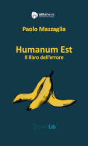 Humanum est. Il libro dell errore