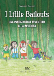 I little bailouts. Una pandatastica avventura, alla riscossa