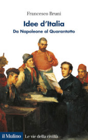 Idee d Italia. Da Napoleone al Quarantotto