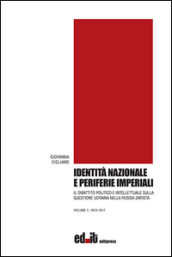 Identità nazionale e periferie imperiali. Il dibattito politico e intellettuale sulla questione ucraina nella Russia zarista. Vol. 2: 1914-1917