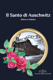 Il Santo di Auschwitz