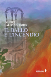 Il ballo e l incendio