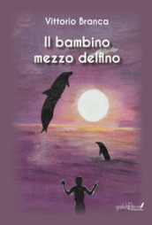 Il bambino mezzo delfino