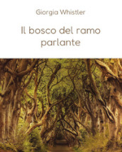 Il bosco del ramo parlante