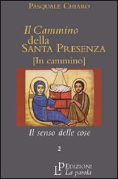 Il cammino della santa presenza. Vol. 2: Il senso delle cose