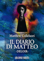 Il diario di Matteo. Deloir