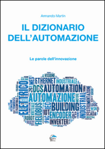 Il dizionario dell'automazione. Le parole dell'innovazione