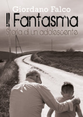 Il fantasma. Storia di un adolescente