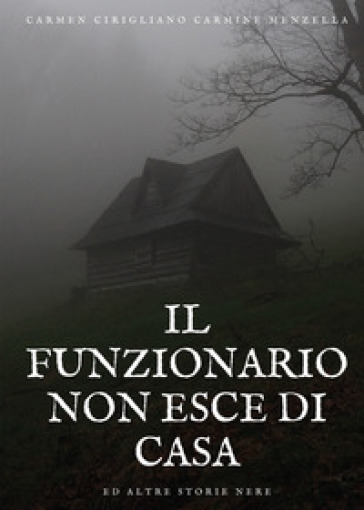 Il funzionario non esce di casa ed altre storie nere