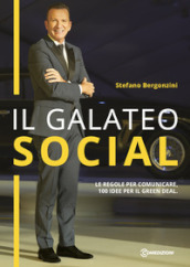 Il galateo social. Le regole per comunicare con successo, 100 idee per il green deal