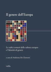 Il genere dell Europa. Le radici comuni della cultura europea e l identità di genere