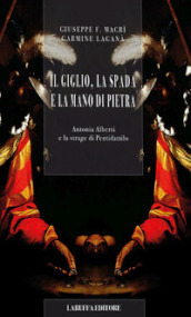 Il giglio, la spada e la mano di pietra. Antonia Alberti e la strage di Pentidattilo