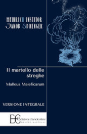 Il martello delle streghe. Malleus maleficarum