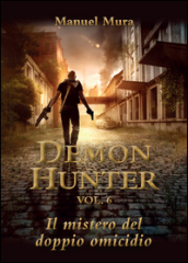 Il mistero del doppio omicidio. Demon Hunter. Vol. 6