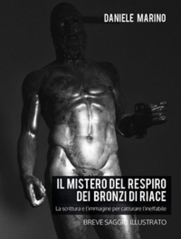 Il mistero del respiro dei Bronzi di Riace