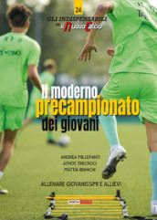 Il moderno precampionato dei giovani. Allenare giovanissimi e allievi. Con video online