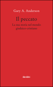 Il peccato. La sua storia nel mondo giudaico-cristiano